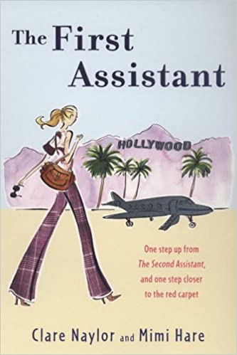 The First Assistant: A Continuing Tale from Behind the Hollywood Curtain
