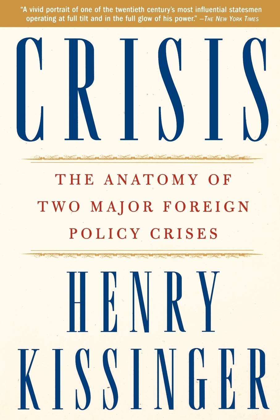 Crisis : The Anatomy of Two Major Foreign Policy Crises