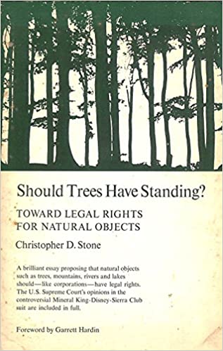 Should Trees Have Standing? Toward Legal Rights for Natural Objects