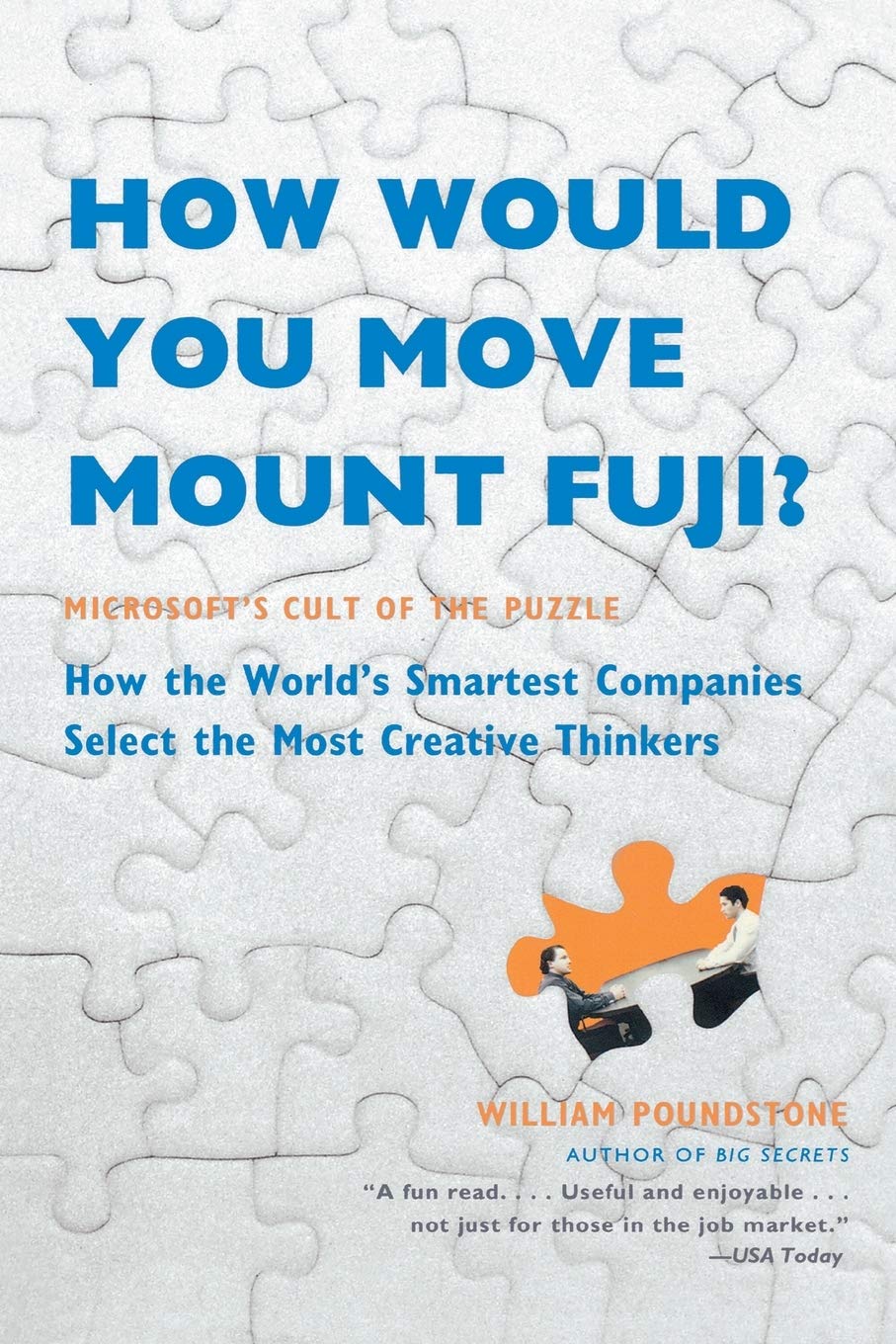 How Would You Move Mount Fuji? Microsoft's Cult of the Puzzle - How the World's Smartest Companies Select the Most Creative Thinkers