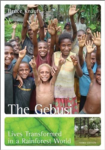 The Gebusi: Lives Transformed in a Rainforest World, 3rd edition