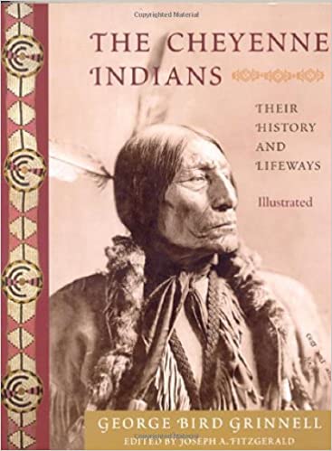 The Cheyenne Indians: Their History and Lifeways