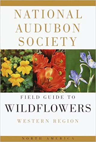 The Audubon Society field guide to North American wildflowers, western region