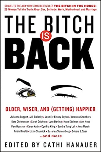 The Bitch Is Back: Older, Wiser, and (Getting) Happier