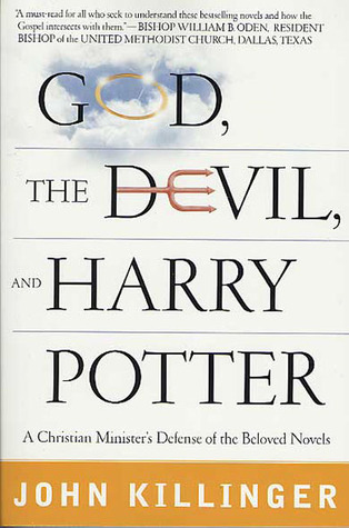 God, the Devil, and Harry Potter: A Christian Minister's Defense of the Beloved Novels