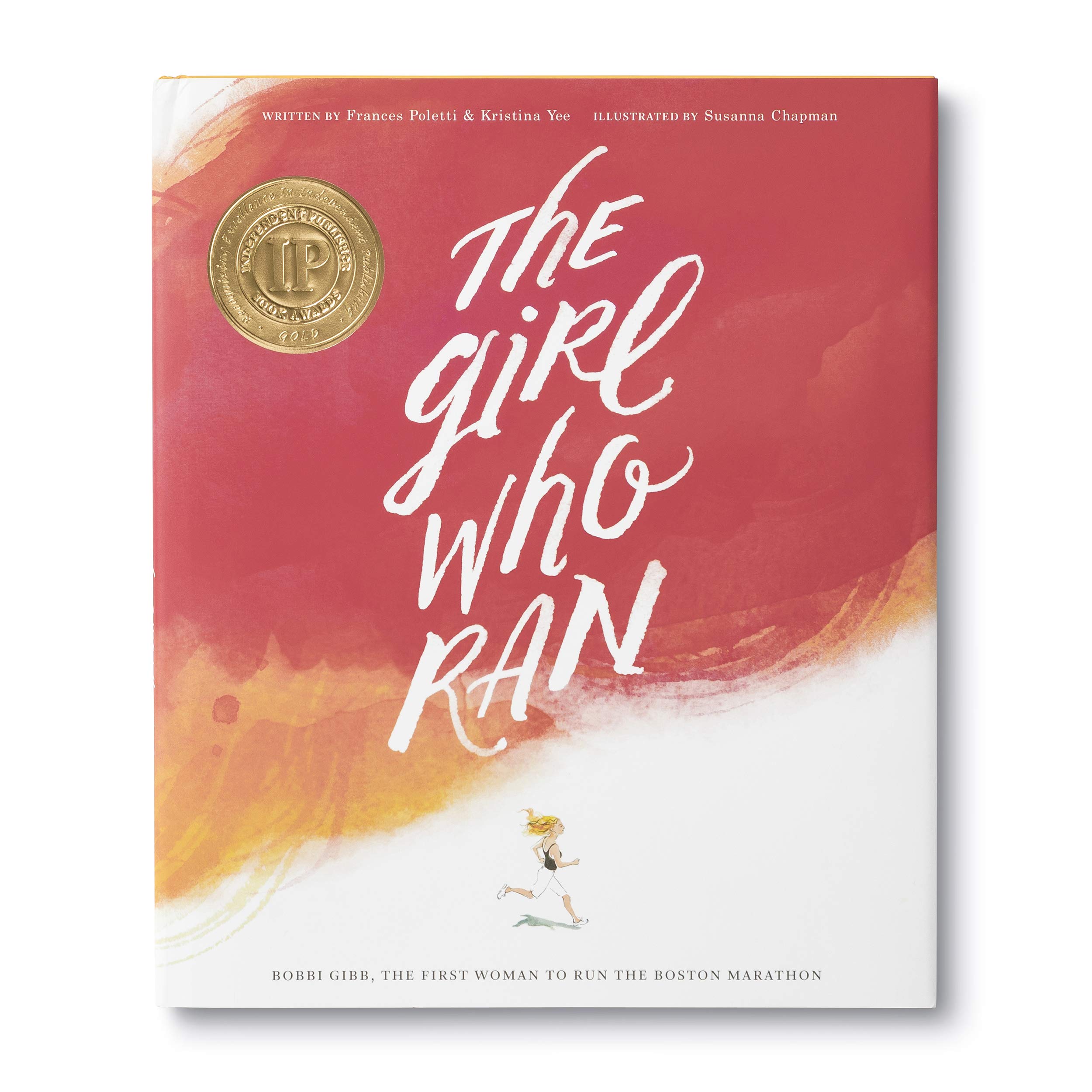 The Girl Who Ran: Bobbi Gibb, the First Women to Run the Boston Marathon
