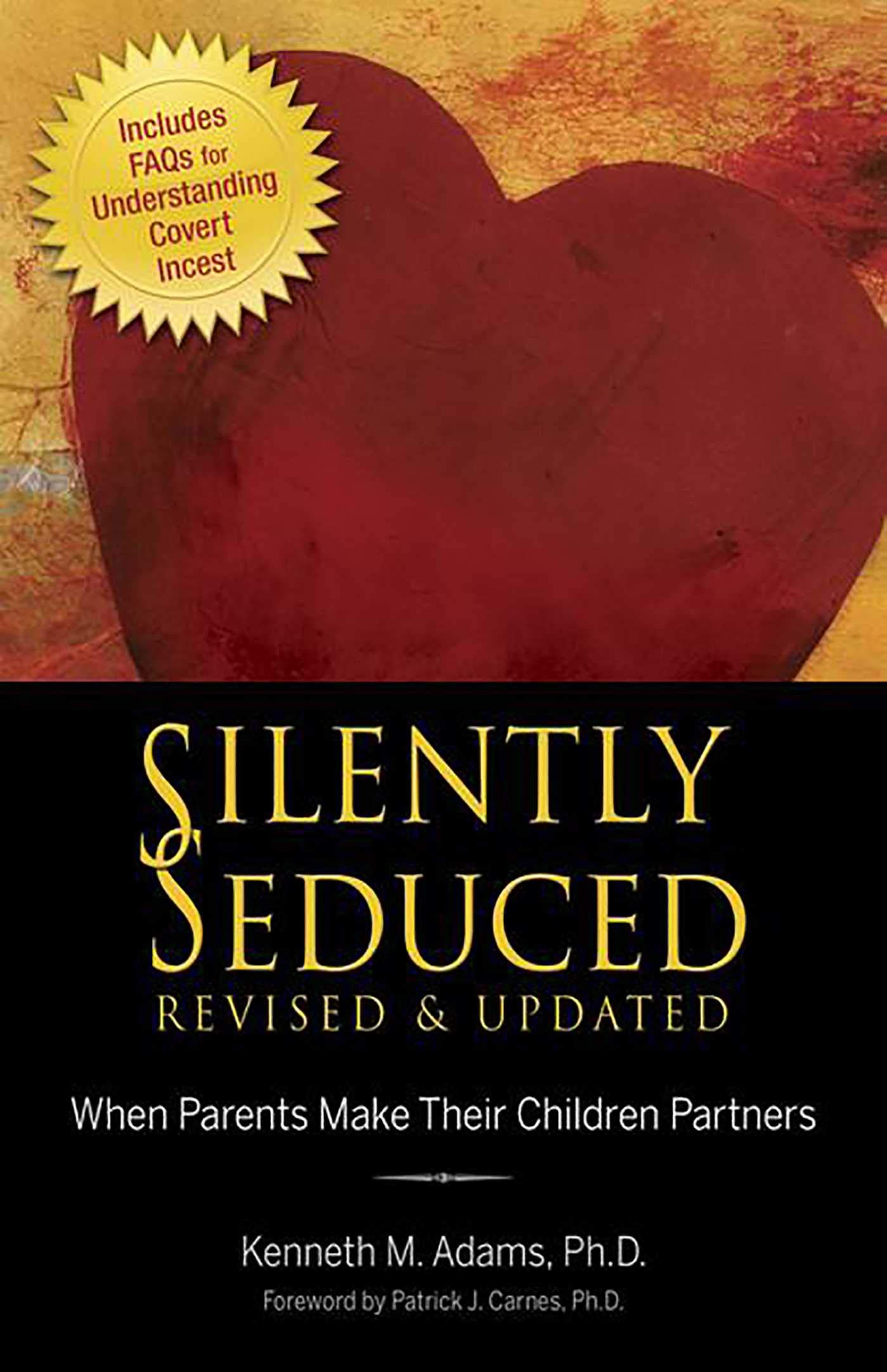 Silently Seduced: When Parents Make Their Children Partners - Understanding Covert Incest