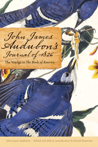 John James Audubon''s Journal of 1826: The Voyage to The Birds of America