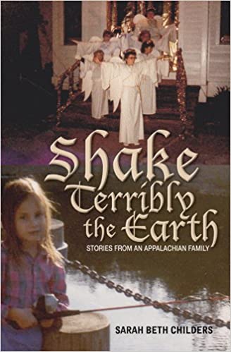 Shake Terribly the Earth: Stories from an Appalachian Family