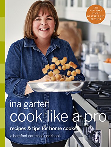 Cook Like a Pro: Recipes and Tips for Home Cooks: A Cookbook