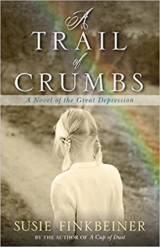 A Trail of Crumbs: A Novel of the Great Depression
