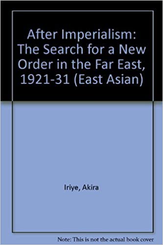 After Imperialism: The Search for a New Order in the Far East, 1921-1931