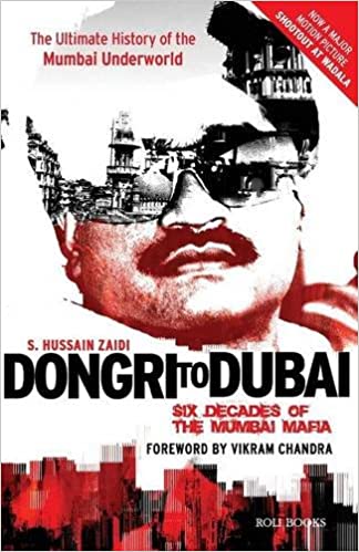Dongri to Dubai: Six Decades of the Mumbai Mafia