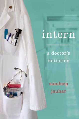 Intern: A Doctor's Initiation
