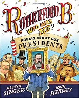 Rutherford B., Who Was He?: Poems About Our Presidents