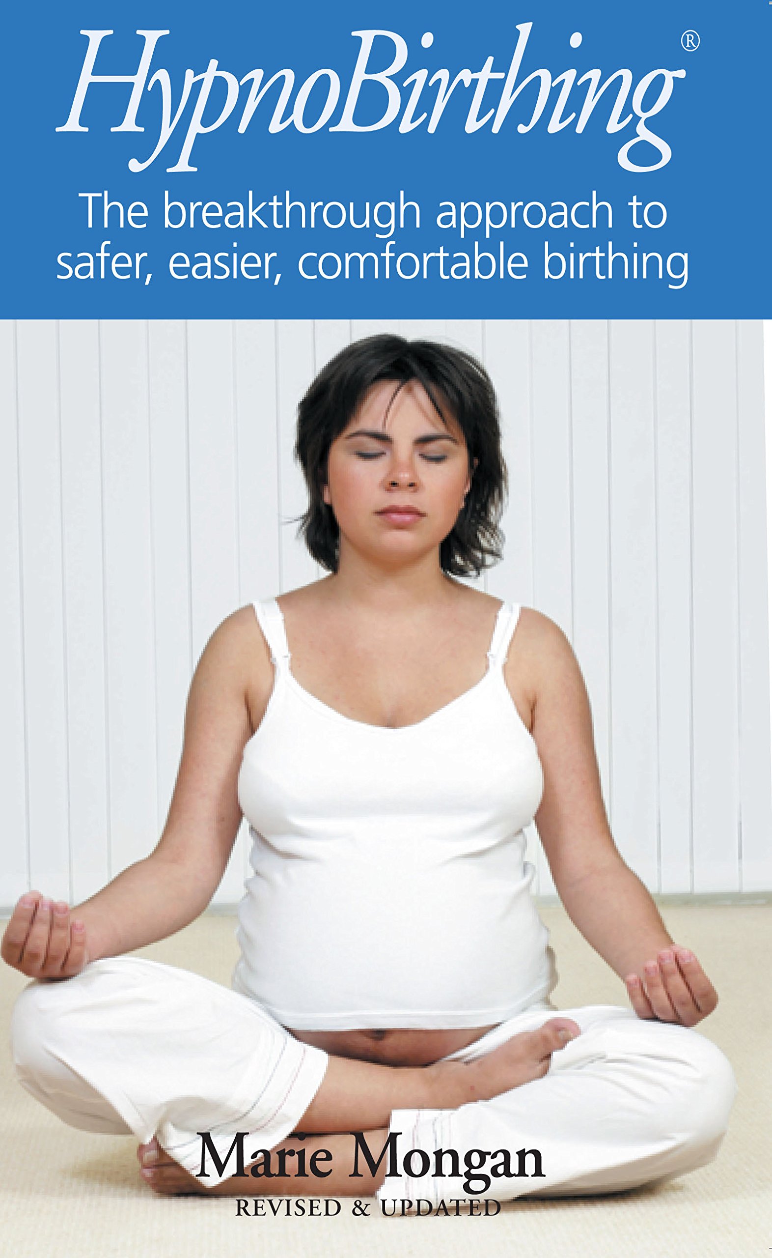 Hypnobirthing: The Breakthrough Approach to Safer, Easier, Comfortable Birthing