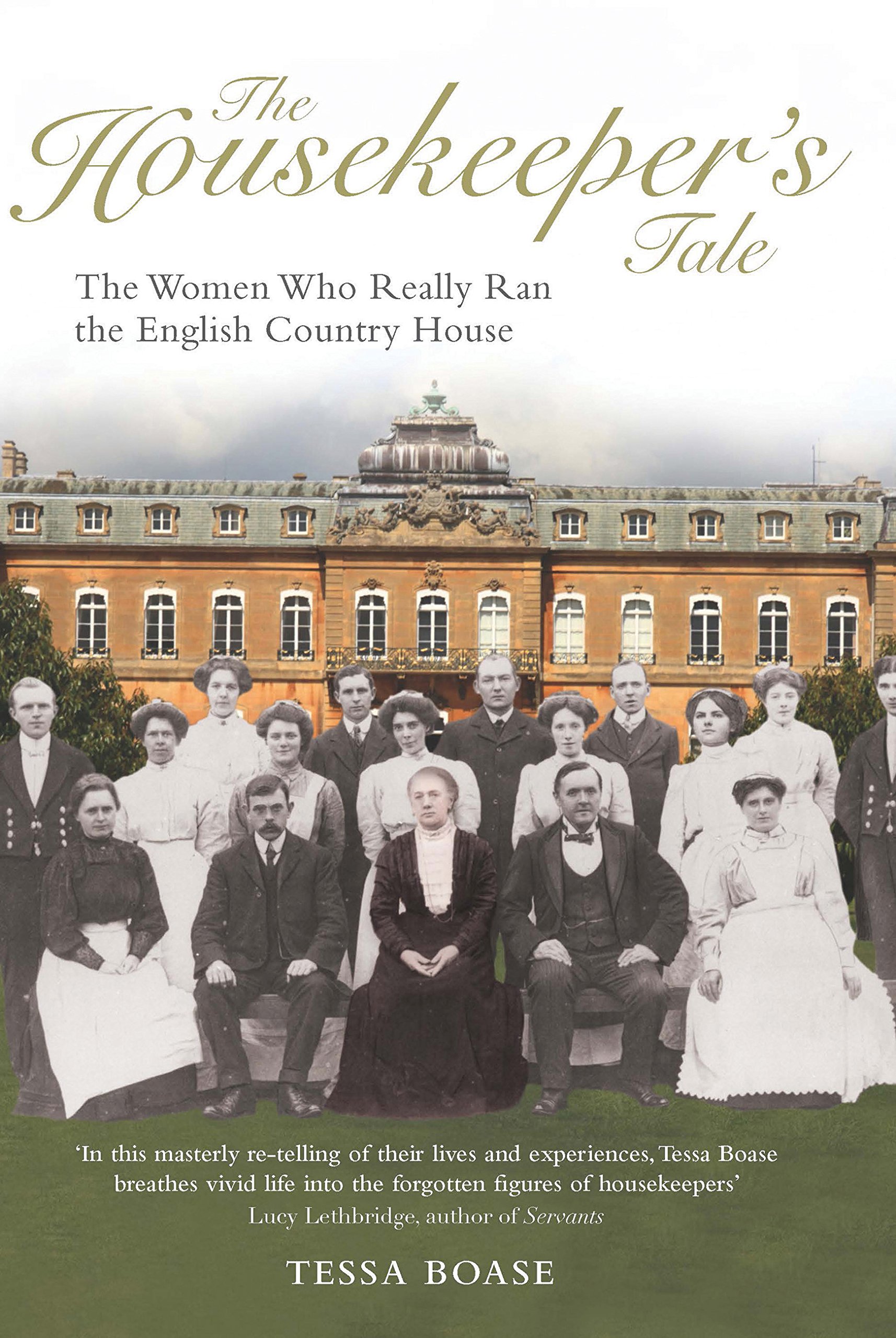 The Housekeeper's Tale - The Women who really ran the English Country House