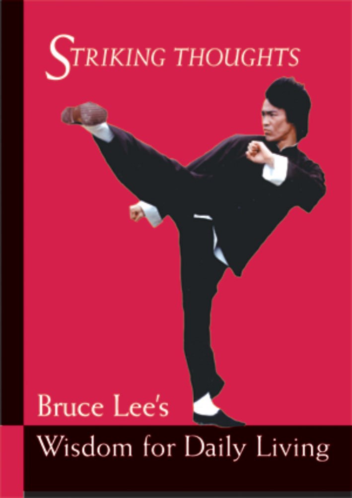 Striking Thoughts: Bruce Lee's Wisdom for Daily Living