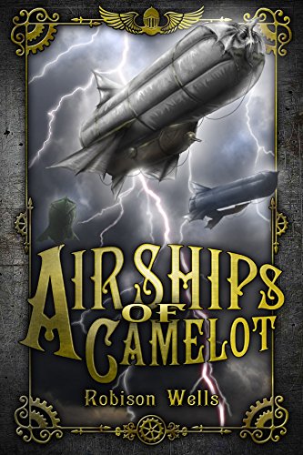Airships of Camelot: The Rise of Arthur