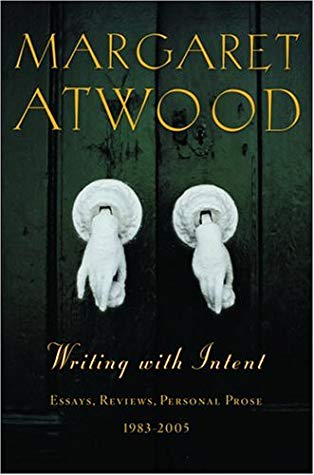 Writing with Intent: Essays, Reviews, Personal Prose, 1983-2005