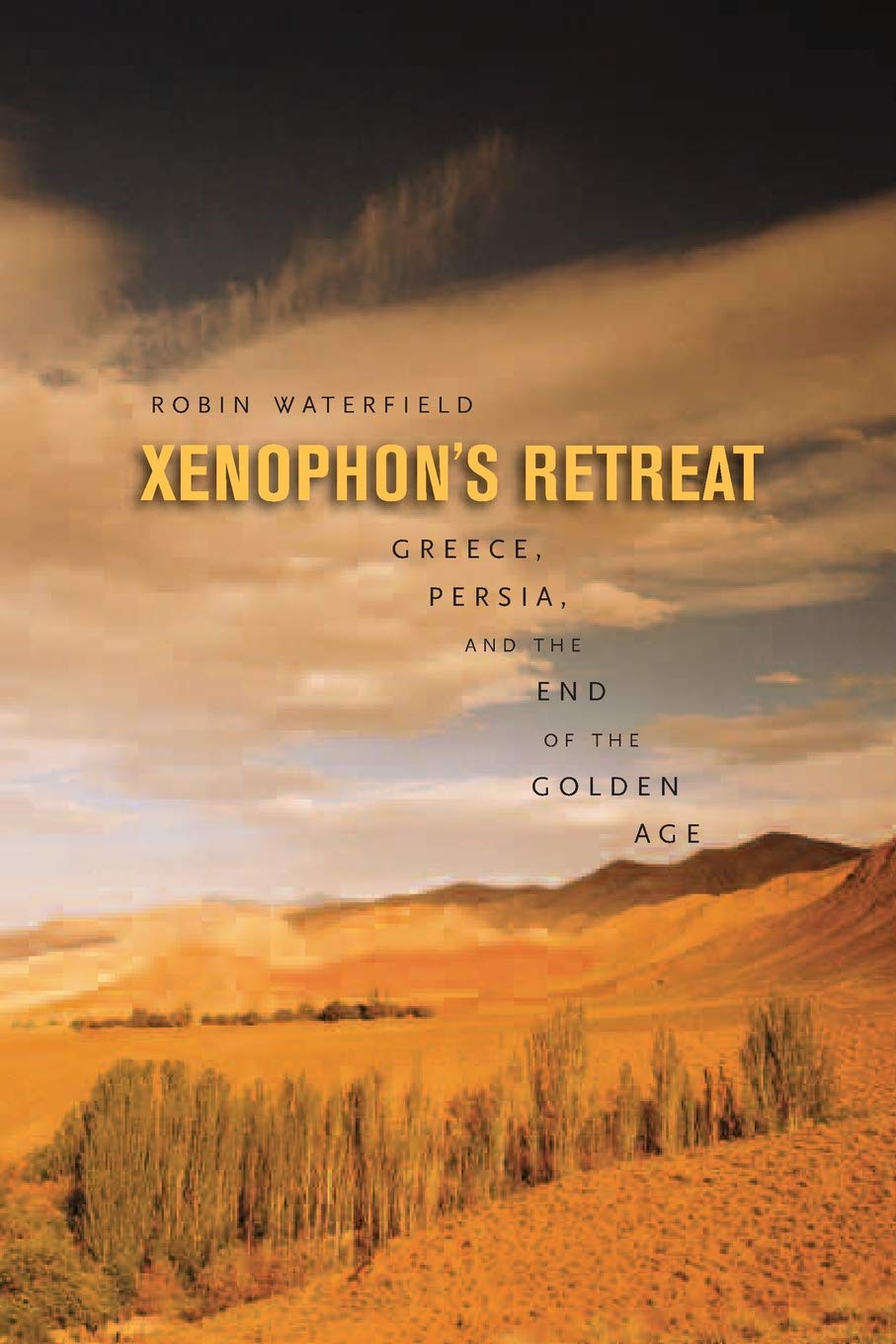 Xenophon's Retreat: Greece, Persia, and the End of the Golden Age