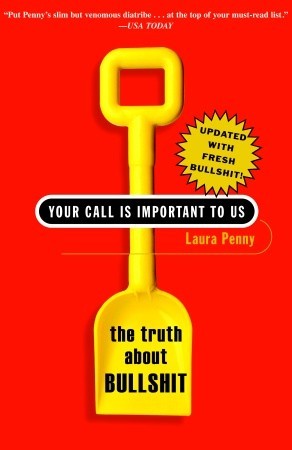 Your Call Is Important to Us: The Truth About Bullshit