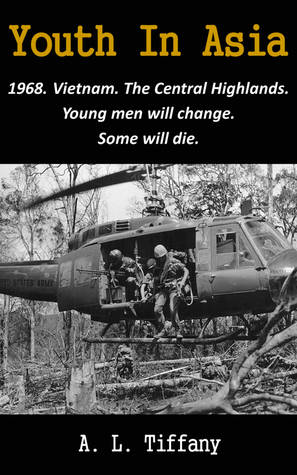 Youth In Asia: 1968. Vietnam. The Central Highlands. Young Men Will Change. Some Will Die.