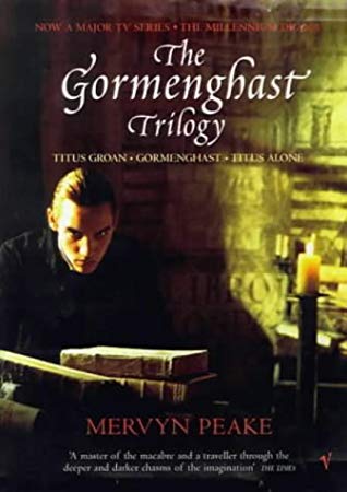 The Gormenghast Trilogy: Titus Groan/Gormenghast/Titus Alone