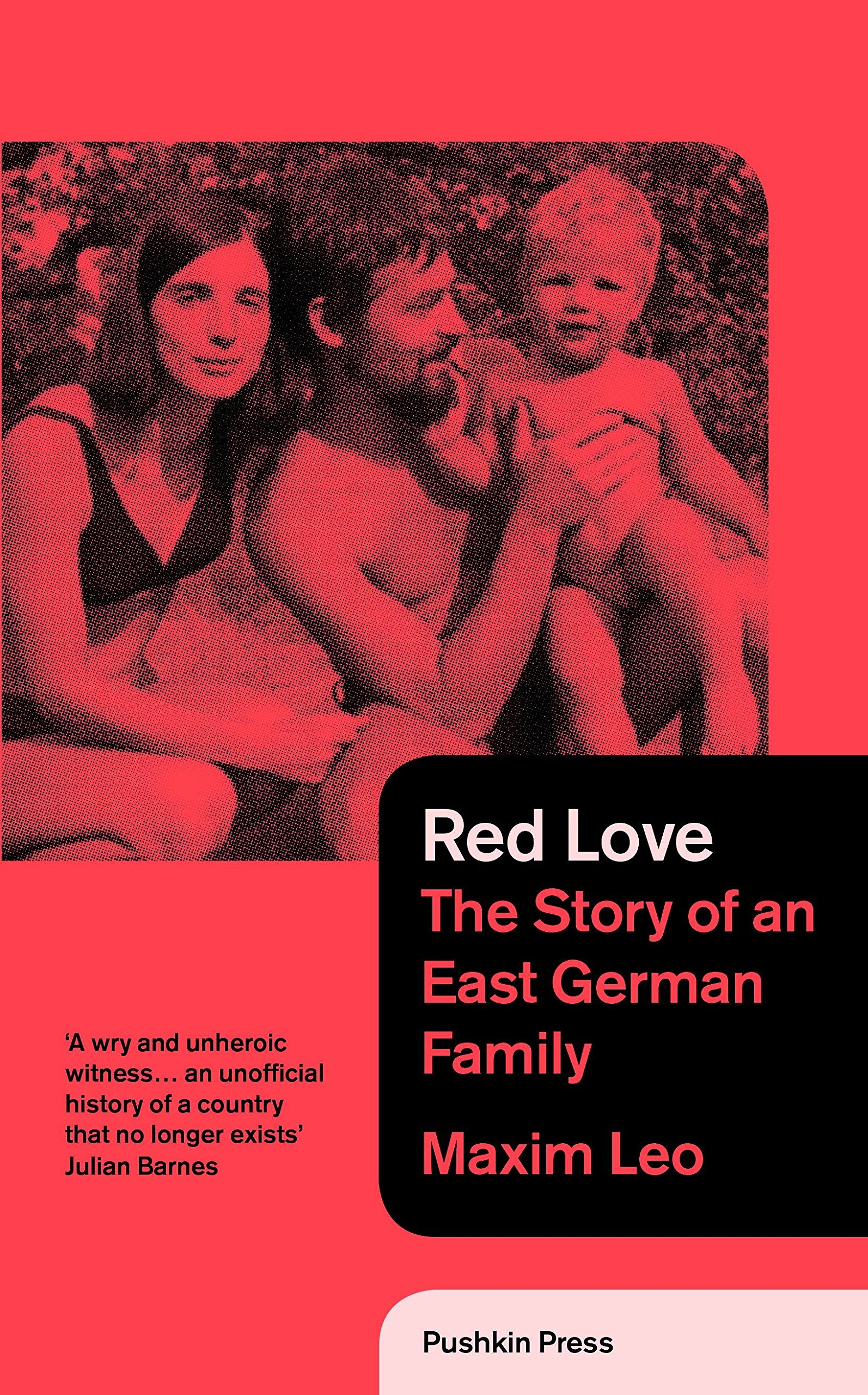 Red Love: The Story of an East German Family