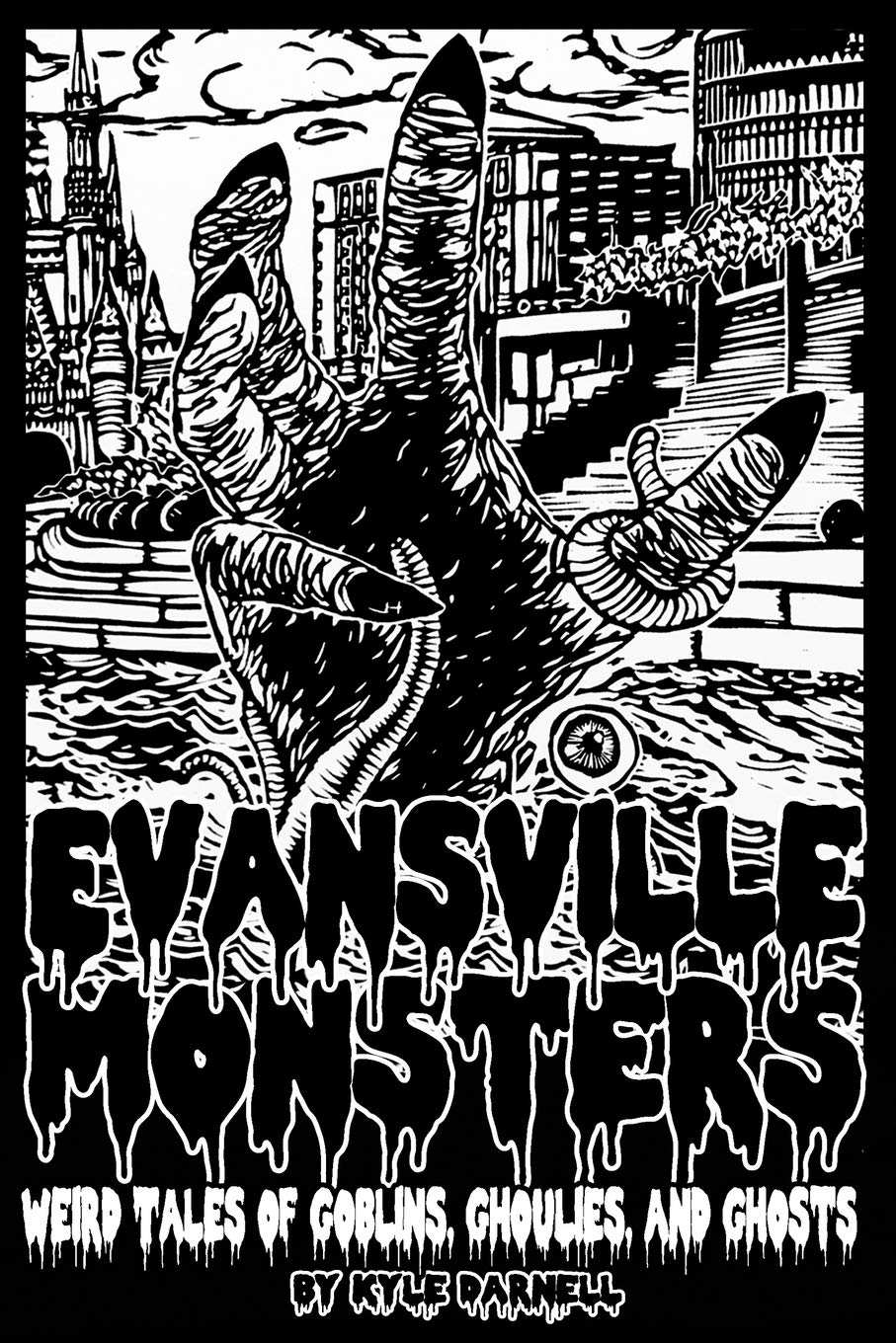 Evansville Monsters: Weird Tales of Goblins, Ghoulies, and Ghosts