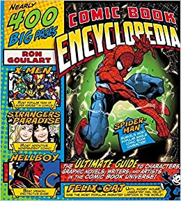 Comic Book Encyclopedia: The Ultimate Guide to Characters, Graphic Novels, Writers, and Artists in the Comic Book Universe