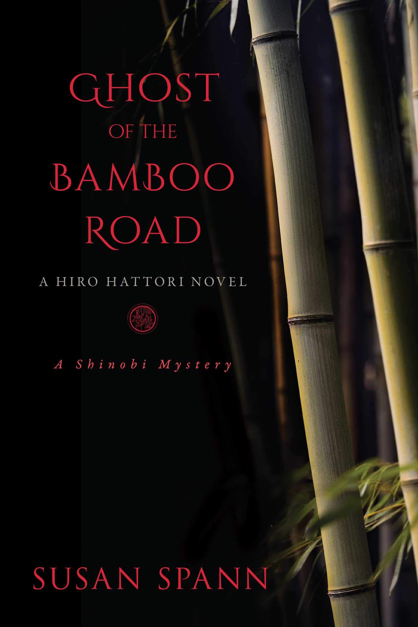 Ghost of the Bamboo Road: A Hiro Hattori Novel