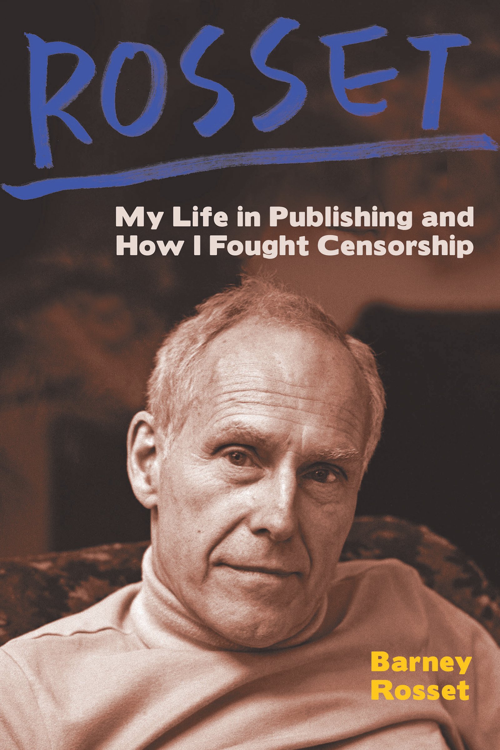 Rosset: My Life in Publishing and How I Fought Censorship
