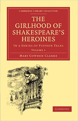 The Girlhood of Shakespeare's Heroines in a Series of Tales