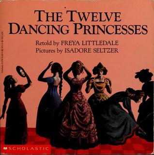 The Twelve Dancing Princesses: A Folk Tale From The Brothers Grimm