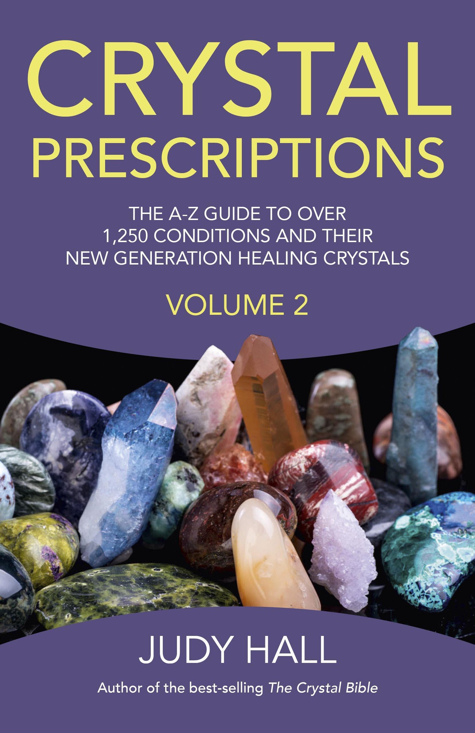Crystal Prescriptions: The A-Z Guide to Over 1,250 Conditions and Their New Generation Healing Crystals