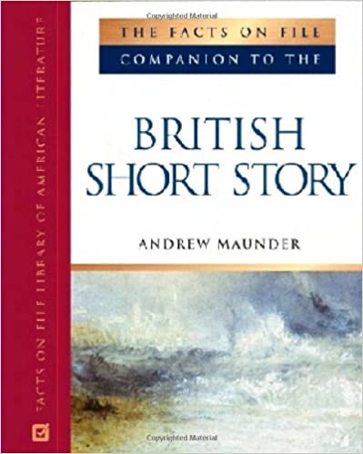 The Facts on File Companion to the British Short Story