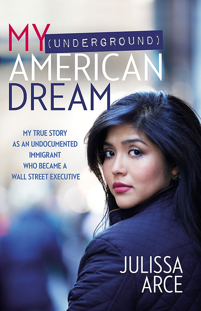 My American Dream: My True Story as an Undocumented Immigrant Who Became a Wall Street Executive
