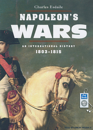 Napoleon''s Wars: An International History, 1803-1815