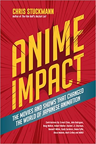 Anime Impact: The Movies and Shows that Changed the World of Japanese Animation