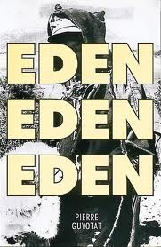 Eden, Eden, Eden