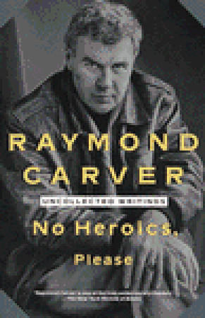 No Heroics, Please: Uncollected Writings