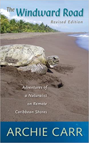 The Windward Road: Adventures of a Naturalist on Remote Caribbean Shores
