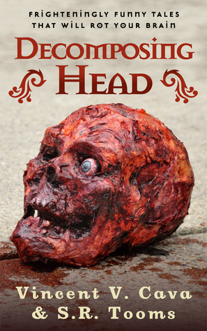 Decomposing Head: Frighteningly Funny Tales That Will Rot Your Brain