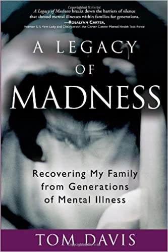 A Legacy of Madness: Recovering My Family from Generations of Mental Illness