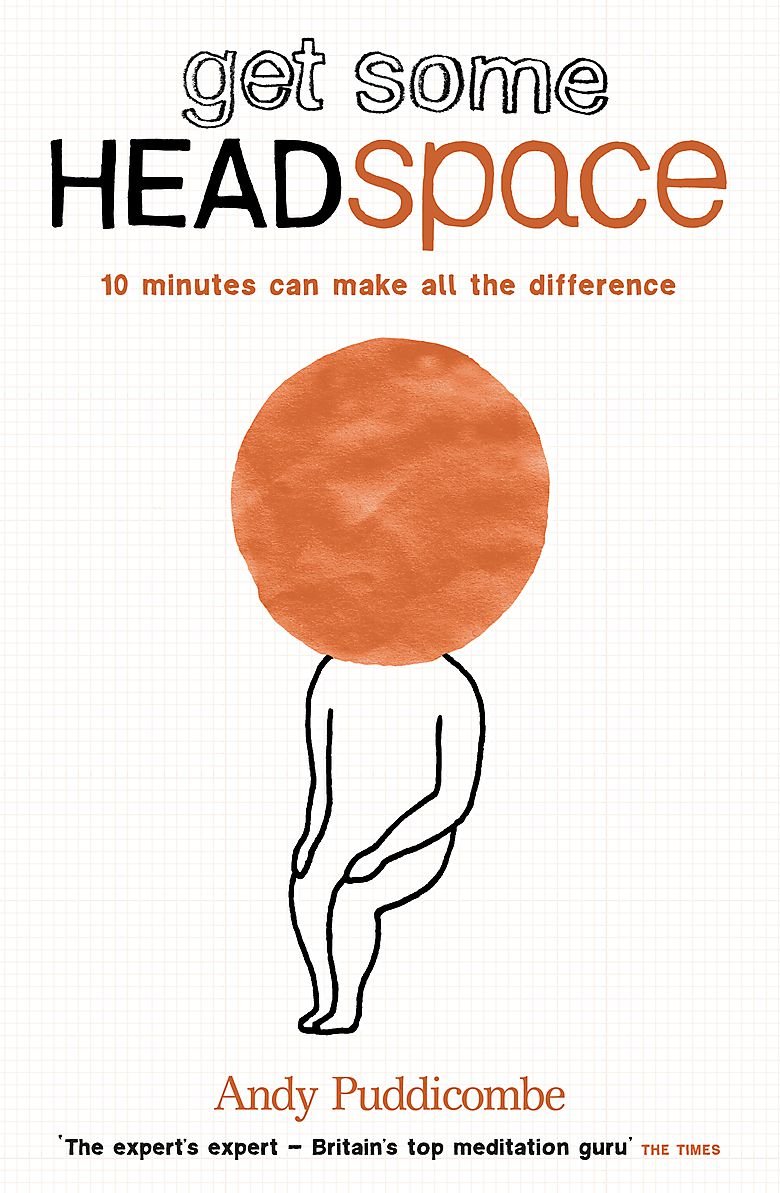 Get Some Headspace : 10 Minutes Can Make All the Difference