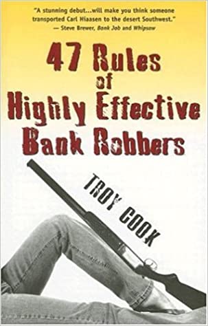 47 Rules Of Highly Effective Bank Robbers