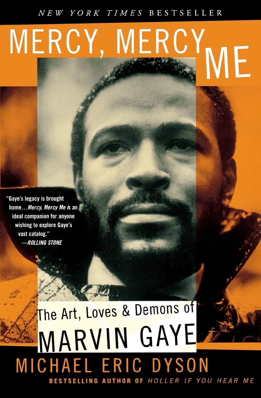 Mercy, Mercy Me: The Art, Loves, and Demons of Marvin Gaye