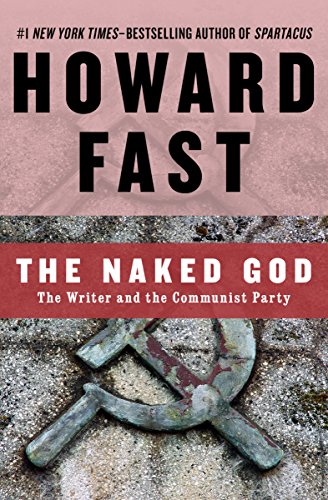 The Naked God: The Writer and the Communist Party