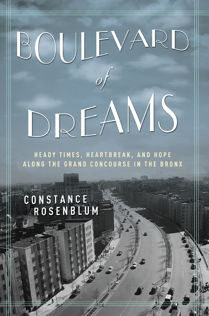 Boulevard of Dreams: Heady Times, Heartbreak, and Hope Along the Grand Concourse in the Bronx
